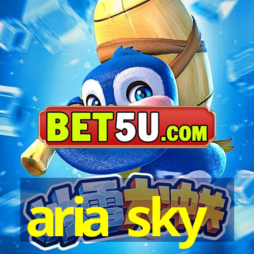 aria sky